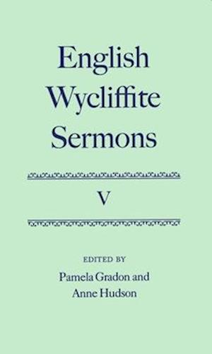 English Wycliffite Sermons: Volume V