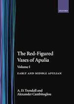 The Red-Figured Vases of Apulia.: Volume 1: Early and Middle Apulian
