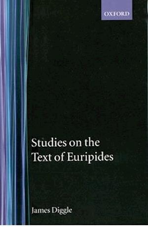 Studies on the Text of Euripides