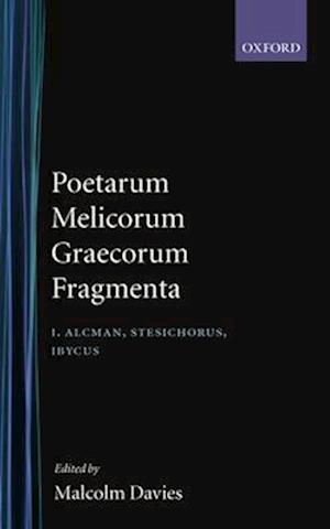 Poetarum Melicorum Graecorum Fragmenta: Volume I