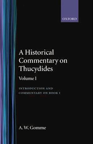 An Historical Commentary on Thucydides: Volume 1. Introduction, and Commentary on Book I