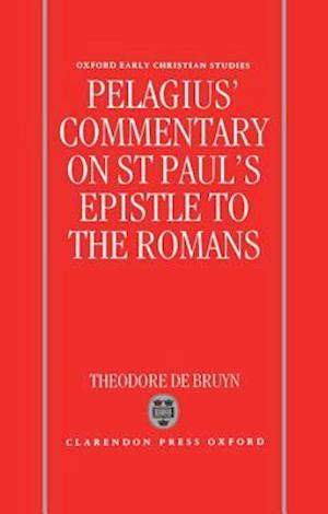 Pelagius' Commentary on St Paul's Epistle to the Romans