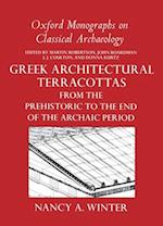 Greek Architectural Terracottas from the Prehistoric to the End of the Archaic Period