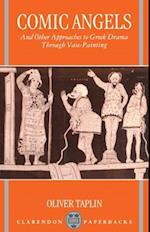 Comic Angels and Other Approaches to Greek Drama through Vase-Paintings