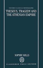 Theseus, Tragedy, and the Athenian Empire