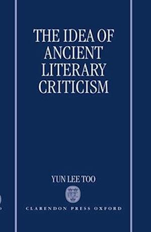 The Idea of Ancient Literary Criticism