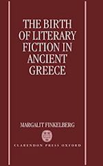 The Birth of Literary Fiction in Ancient Greece