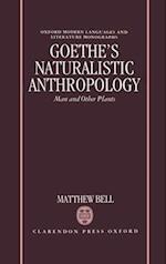 Goethe's Naturalistic Anthropology