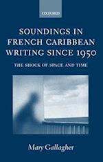 Soundings in French Caribbean Writing Since 1950
