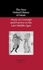 Music as Concept and Practice in the Late Middle Ages