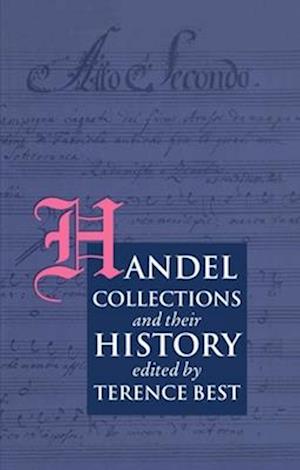 Handel Collections and Their History