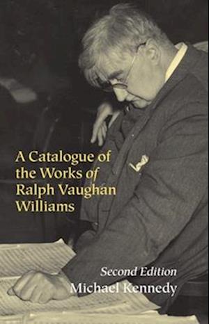 A Catalogue of the Works of Ralph Vaughan Williams