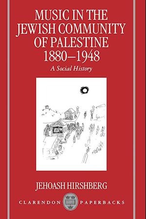 Music in the Jewish Community of Palestine 1880-1948