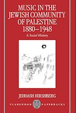 Music in the Jewish Community of Palestine 1880-1948