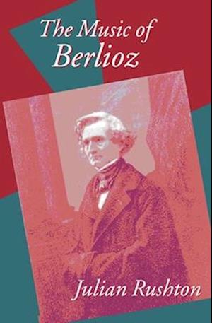 The Music of Berlioz