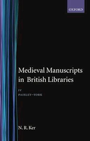 Medieval Manuscripts in British Libraries: Volume IV: Paisley-York