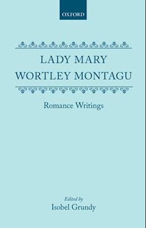 Lady Mary Wortley Montagu: Romance Writings