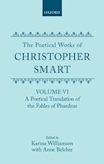 The Poetical Works of Christopher Smart: Volume VI. A Poetical Translation of the Fables of Phaedrus