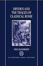 Dryden and the Traces of Classical Rome
