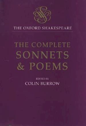 The Oxford Shakespeare: The Complete Sonnets and Poems