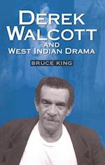 Derek Walcott and West Indian Drama