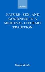 Nature, Sex, and Goodness in a Medieval Literary Tradition