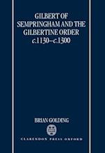 Gilbert of Sempringham and the Gilbertine Order c.1130-c.1300