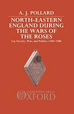 North-Eastern England during the Wars of the Roses