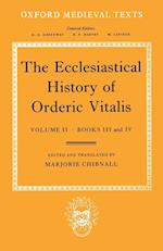 The Ecclesiastical History of Orderic Vitalis: Volume II: Books III & IV