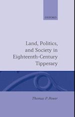 Land, Politics, and Society in Eighteenth-Century Tipperary