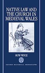 Native Law and the Church in Medieval Wales