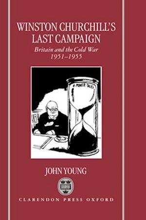 Winston Churchill's Last Campaign