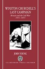 Winston Churchill's Last Campaign