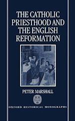 The Catholic Priesthood and the English Reformation