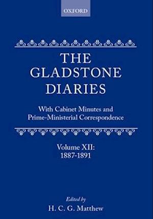 The Gladstone Diaries: Volume 12: 1887-1891