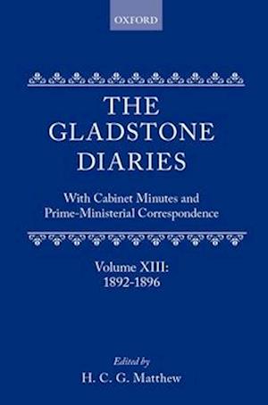 The Gladstone Diaries: Volume 13: 1892-1896