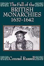 The Fall of the British Monarchies 1637-1642