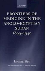 Frontiers of Medicine in the Anglo-Egyptian Sudan, 1899-1940