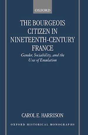 The Bourgeois Citizen in Nineteenth-Century France