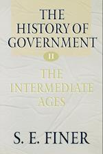 The History of Government from the Earliest Times: Volume II: The Intermediate Ages