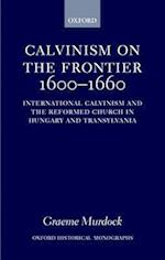 Calvinism on the Frontier, 1600-1660