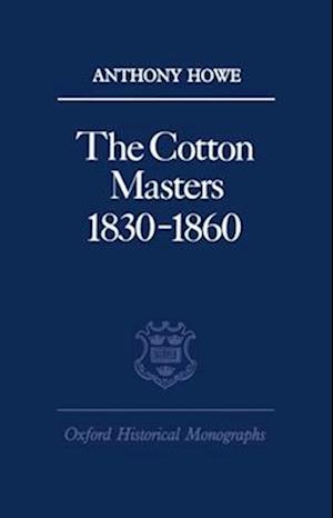 The Cotton Masters 1830-1860