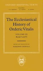 The Ecclesiastical History of Orderic Vitalis: Volume III: Books V and VI
