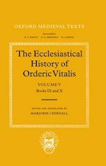 The Ecclesiastical History of Orderic Vitalis: Volume V: Books IX & X