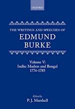 The Writings and Speeches of Edmund Burke: Volume V: India: Madras and Bengal 1774-1785