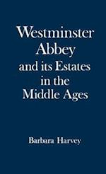 Westminster Abbey and its Estates in the Middle Ages