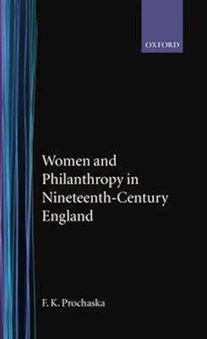 Women and Philanthropy in Nineteenth-Century England