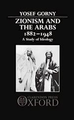 Zionism and the Arabs 1882-1948