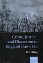 Crime, Justice, and Discretion in England 1740-1820