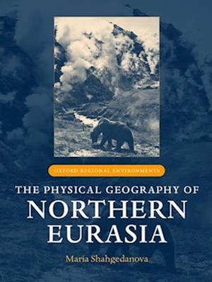 The Physical Geography of Northern Eurasia